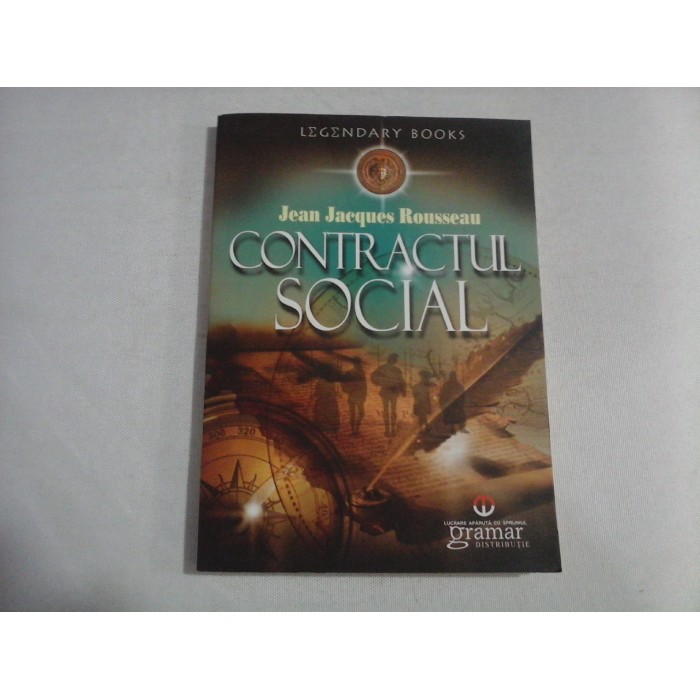 CONTRACTUL SOCIAL - JEAN JACQUES ROUSSEAU CONTRACTUL SOCIAL - JEAN JACQUES ROUSSEAU
